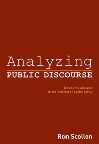 Analyzing Public Discourse (Discourse Analysis in the Making of Public Policy) - 9780415540872 by Ron Scollon, 9780415540872