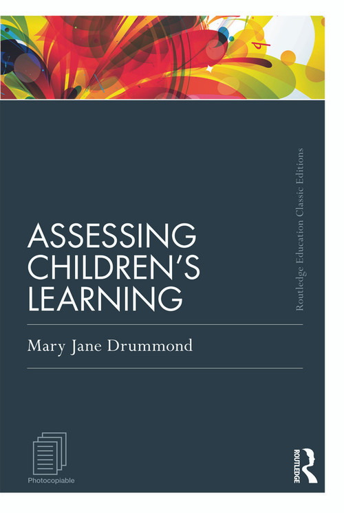 Assessing Children's Learning (Classic Edition) by Mary Jane Drummond, 9780415686730