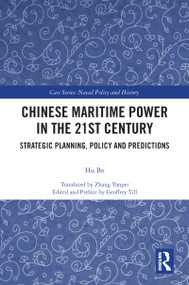 Chinese Maritime Power in the 21st Century (Strategic Planning, Policy and Predictions) - 9780367777579 by Hu Bo, 9780367777579