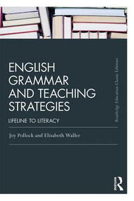 English Grammar and Teaching Strategies (Lifeline to Literacy) - 9781138363694 by Joy Pollock, Elisabeth Waller, 9781138363694