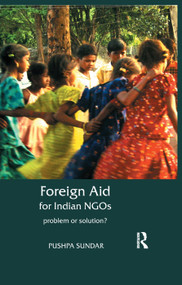 Foreign Aid for Indian NGOs (Problem or Solution?) - 9781138380370 by Pushpa Sundar, 9781138380370