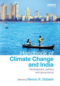 Handbook of Climate Change and India (Development, Politics and Governance) by Navroz Dubash, 9781138924017