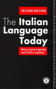 The Italian Language Today - 9780415078627 by Anna Laura Lepschy, Guilio Lepschy, 9780415078627