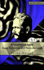 Muhammad Iqbal (Islam, Aesthetics and Postcolonialism) - 9780415445788 by Javed Majeed, 9780415445788