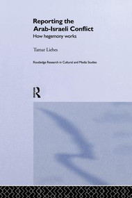 Reporting the Israeli-Arab Conflict (How Hegemony Works) - 9781138864580 by Maurice D. Levi, 9781138864580