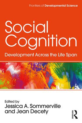 Social Cognition (Development Across the Life Span) by Jessica Sommerville, Jean Decety, 9781138859944