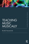 Teaching Music Musically (Classic Edition) by Keith Swanwick, 9780415686297