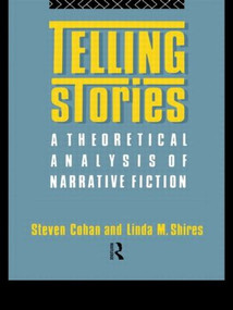 Telling Stories (A Theoretical Analysis of Narrative Fiction) - 9780415013871 by Steven Cohan, Linda M. Shires, 9780415013871