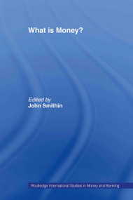 What is Money? - 9780415407076 by John Smithin, 9780415407076