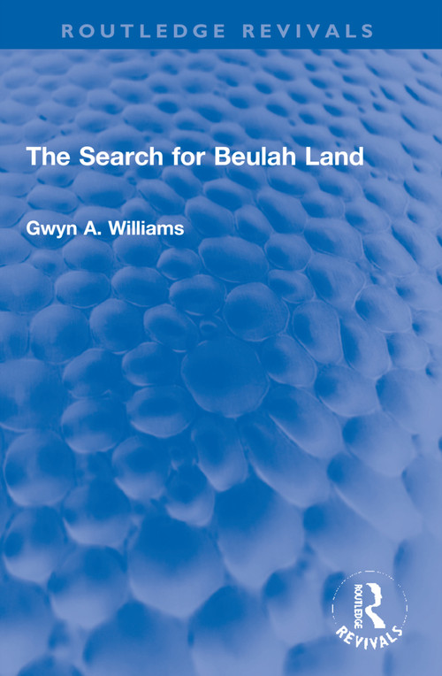 The Search for Beulah Land by Gwyn A. Williams, 9781032274577