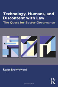 Technology, Humans, and Discontent with Law (The Quest for Better Governance) - 9781032576756 by Roger Brownsword, 9781032576756