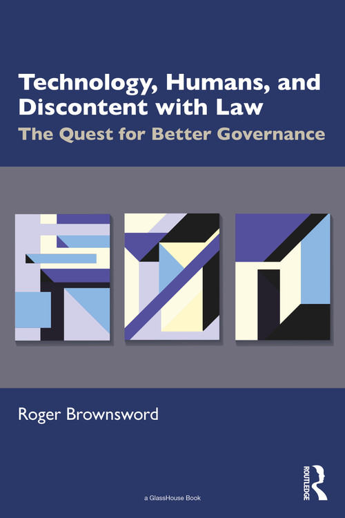 Technology, Humans, and Discontent with Law (The Quest for Better Governance) - 9781032576756 by Roger Brownsword, 9781032576756