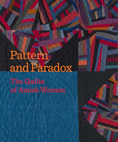 Pattern and Paradox (The Quilts of Amish Women) by Janneken Smucker, Leslie Umberger, 9781913875572