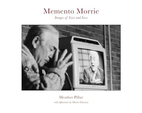 Memento Morrie (Images of Love and Loss) by Heather Pillar, Rob Schwartz, Stanley Appel, Richard Harris, Anita Hannig, 9781954119345