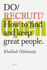 Do Recruit (How to find and keep great people.) by Khalilah Olokunola, 9781914168307