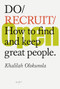 Do Recruit (How to find and keep great people.) by Khalilah Olokunola, 9781914168307