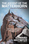 Ascent of the Matterhorn (& the forgotten photographs) by Edward Whymper, Teresa May, 9781783341849