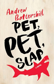 Pet, Pet, Slap by Andrew Battershill, 9781552454763