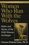 Women Who Run with the Wolves by Clarissa Pinkola Estés Phd, 9780345377449