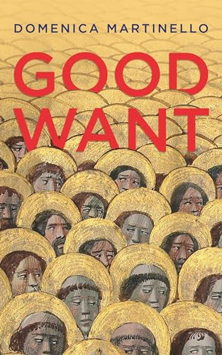 Good Want by Domenica Martinello, 9781552454824