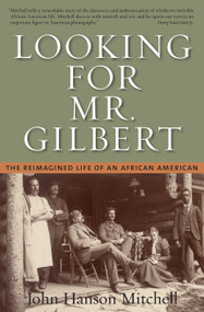 Looking for Mr. Gilbert (The Reimagined Life of an African American) by John Hanson Mitchell, 9781593761424