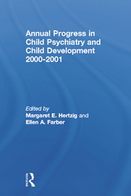 Annual Progress in Child Psychiatry and Child Development 2000-2001 by Margaret E. Hertzig, Ellen A. Farber, 9780415653541