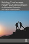 Building Trust between Faculty and Administrators (An Intercultural Perspective) by Lisa B. Fiore, Catherine Koverola, 9780367709655