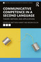 Communicative Competence in a Second Language (Theory, Method, and Applications) - 9780367750237 by Matthew Kanwit, Megan Solon, 9780367750237