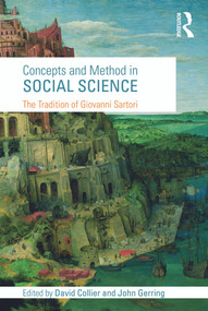 Concepts and Method in Social Science (The Tradition of Giovanni Sartori) by David Collier, John Gerring, 9780415775786