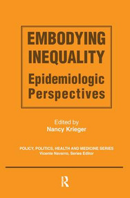 Embodying Inequality (Epidemiologic Perspectives) - 9780415783859 by Nancy Krieger, 9780415783859
