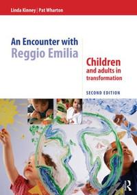 An Encounter with Reggio Emilia (Children and adults in transformation) - 9781138808973 by Linda Kinney, Pat Wharton, 9781138808973