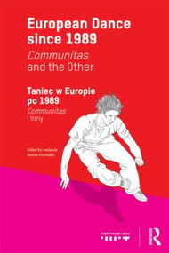European Dance since 1989 (Communitas and the Other) - 9780415832137 by Joanna Szymajda, 9780415832137