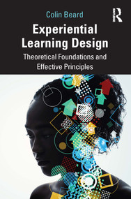 Experiential Learning Design (Theoretical Foundations and Effective Principles) by Colin Beard, 9780367466534