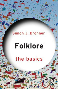 Folklore: The Basics - 9781138774957 by Simon J. Bronner, 9781138774957