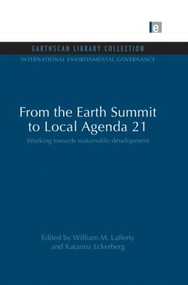 From the Earth Summit to Local Agenda 21 (Working towards sustainable development) - 9780415847841 by William M. Lafferty, Katarina Eckerberg, 9780415847841