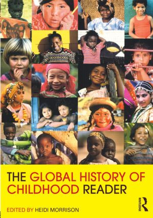 The Global History of Childhood Reader - 9780415782494 by Heidi Morrison, 9780415782494