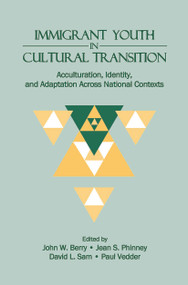 Immigrant Youth in Cultural Transition (Acculturation, Identity, and Adaptation Across National Contexts) - 9780415648431 by J.W. Berry, Jean S. Phinney, David L. Sam, Paul Vedder, 9780415648431