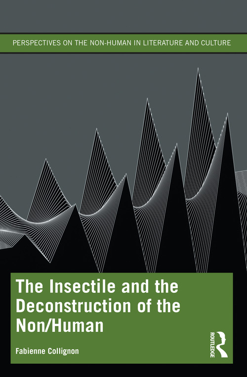 The Insectile and the Deconstruction of the Non/Human - 9781032345512 by Fabienne Collignon, 9781032345512