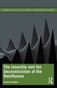 The Insectile and the Deconstruction of the Non/Human - 9781032345512 by Fabienne Collignon, 9781032345512