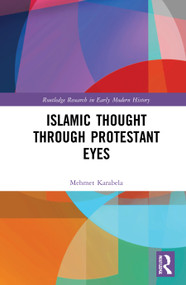 Islamic Thought Through Protestant Eyes - 9780367549596 by Mehmet Karabela, 9780367549596
