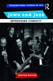 Jews and Jazz (Improvising Ethnicity) - 9781138195790 by Charles B Hersch, 9781138195790