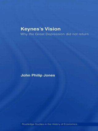 Keynes's Vision (Why the Great Depression did not Return) - 9780415780001 by John Philip Jones, 9780415780001
