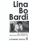 Lina Bo Bardi (The Theory of Architectural Practice) by Cathrine Veikos, 9780415689137