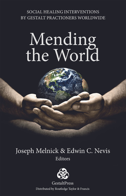 Mending the World (Social Healing Interventions by Gestalt Practitioners Worldwide) by Joseph Melnick, 9780415708364