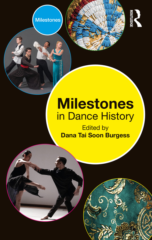 Milestones in Dance History by Dana Tai Soon Burgess, 9781032029405