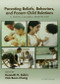 Parenting Beliefs, Behaviors, and Parent-Child Relations (A Cross-Cultural Perspective) - 9780415650663 by Kenneth H. Rubin, Ock Boon Chung, 9780415650663