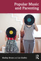 Popular Music and Parenting by Shelley Brunt, Liz Giuffre, 9780367367138