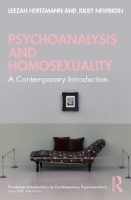 Psychoanalysis and Homosexuality (A Contemporary Introduction) by Leezah Hertzmann, Juliet Newbigin, 9781032220987