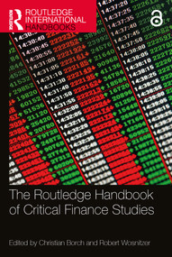 The Routledge Handbook of Critical Finance Studies by Christian Borch, Robert Wosnitzer, 9780367539184