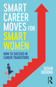 Smart Career Moves for Smart Women (How to Succeed in Career Transitions) by Susan Doering, 9781032404356